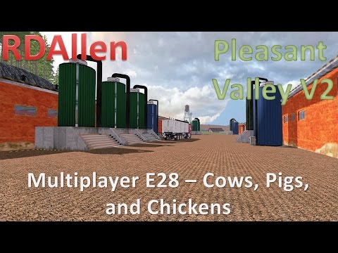 Farming Simulator 15 MP Pleasant Valley V2 E28 - Chickens, Cows, and Pigs