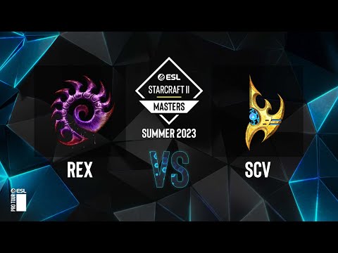 SC2 - Rex vs. SCV - ESL SC2 Masters: Summer 2023 Asia Regionals - Swiss Round 4
