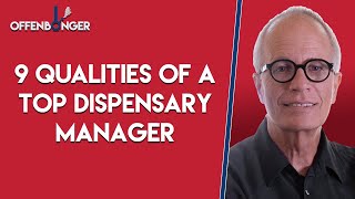 9 Qualities of a Top Dispensary Manager