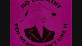 No Empathy - Ben Weasel Don&#39;t Like It (1993)
