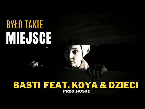 Basti ft. Koya & Dzieci - "Było takie miejsce" Prod. Koshe [Official Video] (2021)/Album "2021-2023"