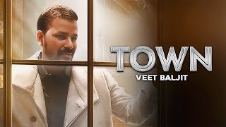 TOWN TERE - Veet Baljit (Official Video) Deep Jandu | New Punjabi Song 2018