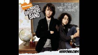 The Naked Brothers Band - I Don&#39;t Want To Go To School [HQ Download]