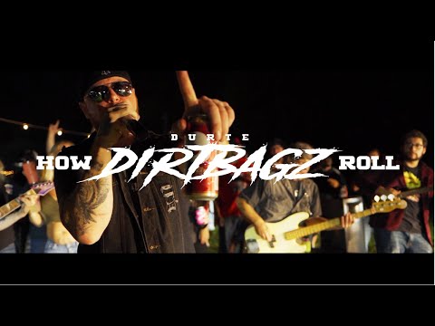 DurtE - How Dirtbagz Roll (Official Video)