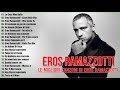 Eros Ramazzotti live   Eros Ramazzotti greatest hits full album 2021   Eros Ramazzotti best songs 1