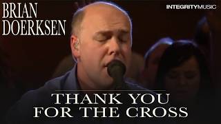 Download lagu Thank You For The Cross - Brian Doerksen (Live) mp3