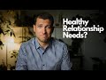 Healthy Vs Unhealthy Needs In A Relationship