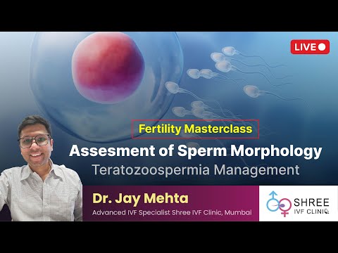 Fertility Masterclass 41 - Assesment of Sperm Morphology | Teratozoospermia Management