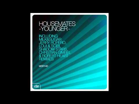 Housemates - Younger (Loui & Scibi Remix)