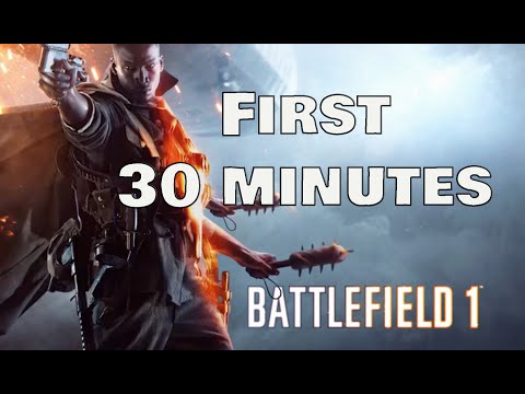 Battlefield 1 first 30 minutes of gameplay