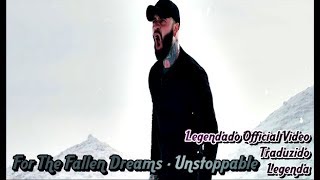 For The Fallen Dreams - Unstoppable (Legendado Official Video/Traduzido) Legenda |HD|