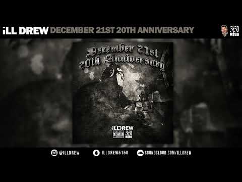 iLL Drew - December 21st 20th Anniversary