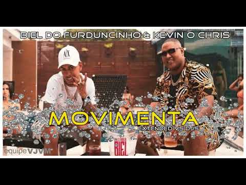 BIEL DO FURDUNCINHO & KEVIN O CHRIS - MOVIMENTA [ EXTENDED VS DJS JACKSON & VJVM ]