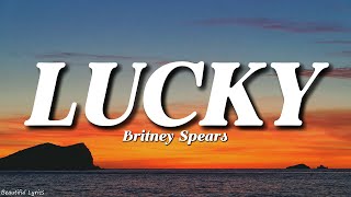 Britney Spears - Lucky (Lyrics)