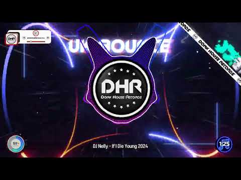 DJ Nelly * If I Die Young 2024 - DHR