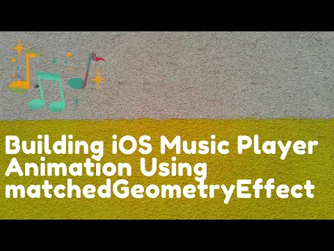 iOS Music Player Animation Using SwiftUI matchedGeometryEffect