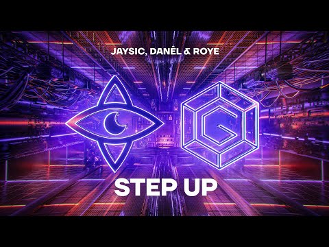 JaySic, DANÊL & Roye - Step Up [Glow Co-Release]