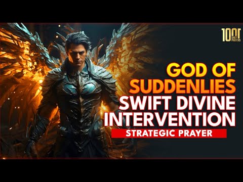 Let the God of Suddenly Arise | Swift Divine Intervention
