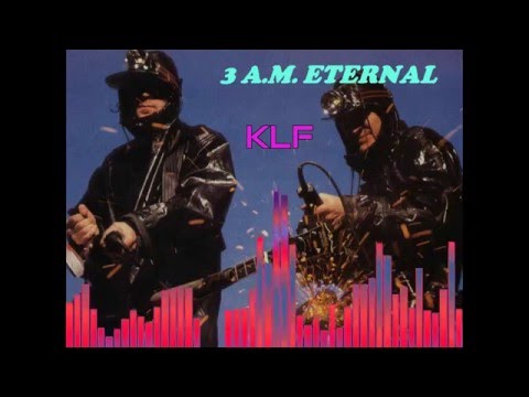3 AM ETERNAL - KLF (LIVE AT THE S.S.I.)