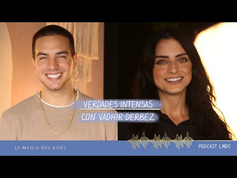 Verdades intensas con Vadhir Derbez | T2. Ep #25 La Magia del Caos