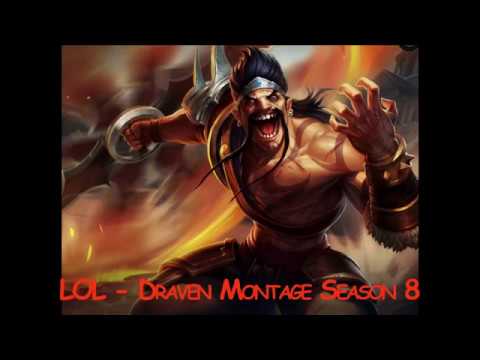 LOL - Draven Montage Season 8