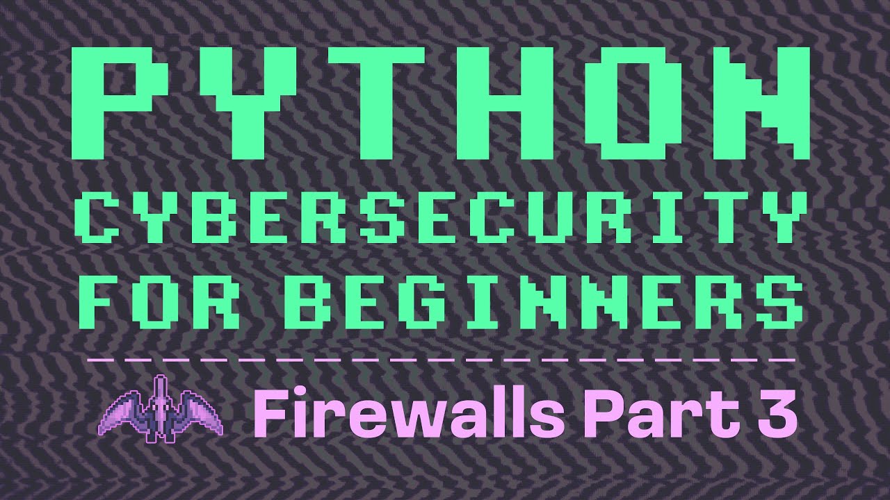 Python Cybersecurity for Beginners: Firewall Part 3 - Mini Firewall