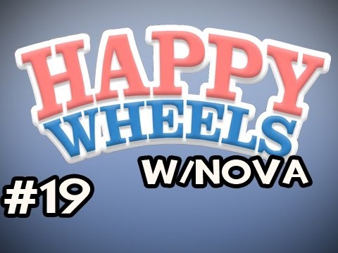 Happy Wheels w/Nova Ep.19 - Never Let Go