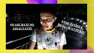 O QUE ACONTECEU COM WATTPAD? - CONTEI TUDO DO ASSALTO!! | Lorrane Alexias