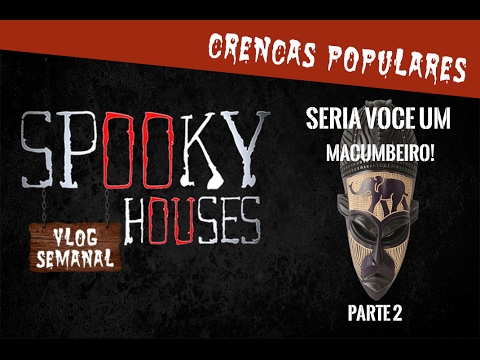 Desmistificando as Crenças Populares - Seria você um Macumbeiro! Parte2