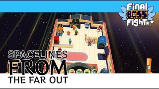 Boldly Going to the Bus Route- Spaceline from the Far Out – Final Boss Fight Live