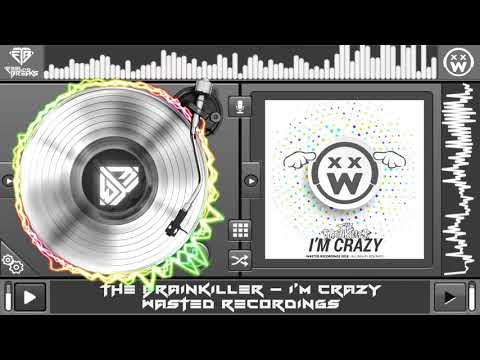 The Brainkiller - I'm Crazy (Original Mix)