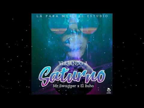 Mr Swagger x El Buho  - Viajando a Saturno (Explicit) Prod.Boly_Rapper)