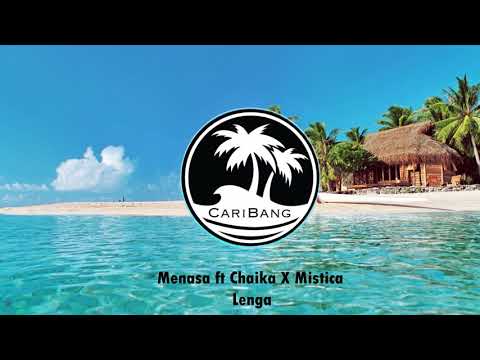 Menasa ft Chaika x Mistica - Lenga