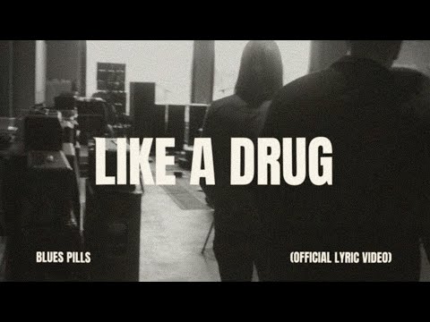 Blues Pills - Like a Drug (Lyric Video)