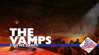 The Vamps - &#39;Can We Dance&#39; (Live At Capital&#39;s Jingle Bell Ball 2016)