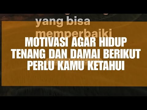 motivasi agar hidup tenang dan damai berikut yang perlu kamu ketahui