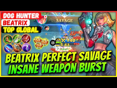 BEATRIX PERFECT SAVAGE, Insane Weapon Burst [ Top Global Beatrix ] Dog Hunter - Mobile Legends