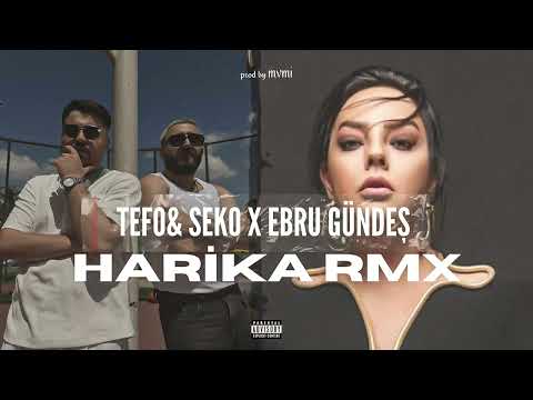 TEFO & SEKO X EBRU GÜNDEŞ - HARİKA RMX (Prod by. MVMİ)