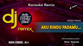 Download lagu KARAOKE DJ DANGDUT AKU RINDU PADAMU ( Nada Cowok ) REMIX SLOW FULL BASS VIRAL TIKTOK mp3