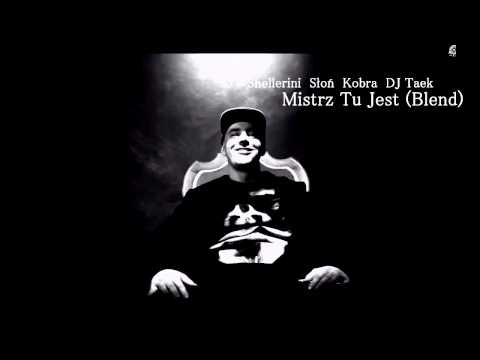 Shellerini, Słoń, Kobra, DJ Taek - Mistrz Tu Jest (Blend)