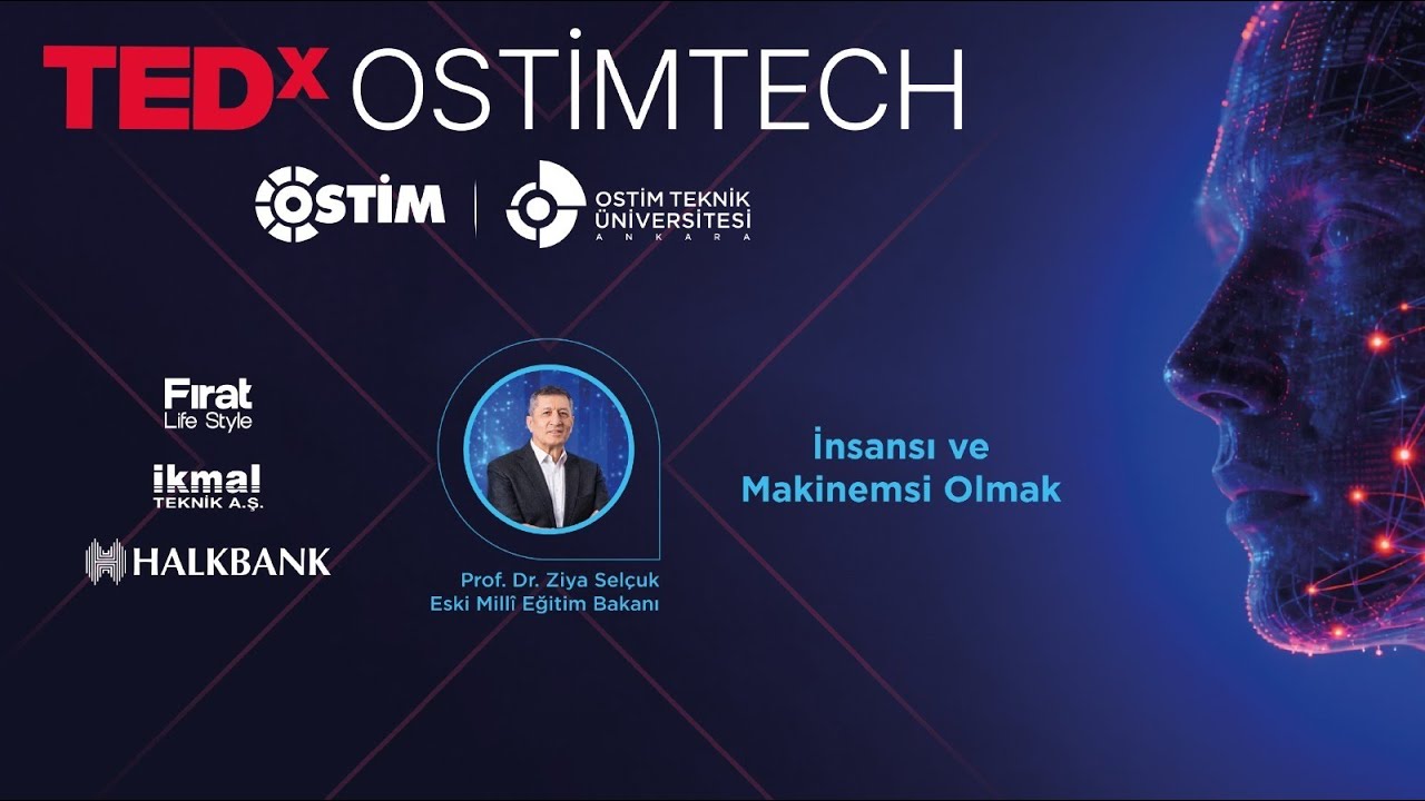 İnsansı ve Makinemsi Olmak  | Prof. Dr. Ziya Selçuk | TEDxOSTİMTech