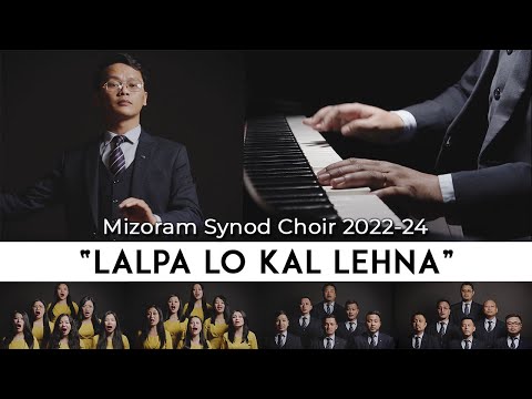 Mizoram Synod Choir (2022 - 2024) - Lalpa Lo Kal Lehna