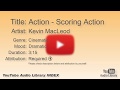 Action Scoring Action Kevin MacLeod Cinematic Dramatic YouTube Audio Library BGM