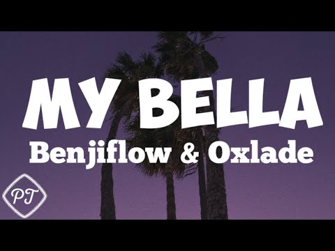 Benji Flow - My Bella ft. Oxlade (Official lyrics video)