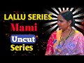 Lallu Mami Actress Uncut Web Series Nazar Ott