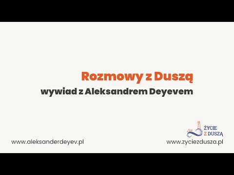 Rozmowy z Duszą - wywiad - Aleksander Deyev i Paweł Kowalski