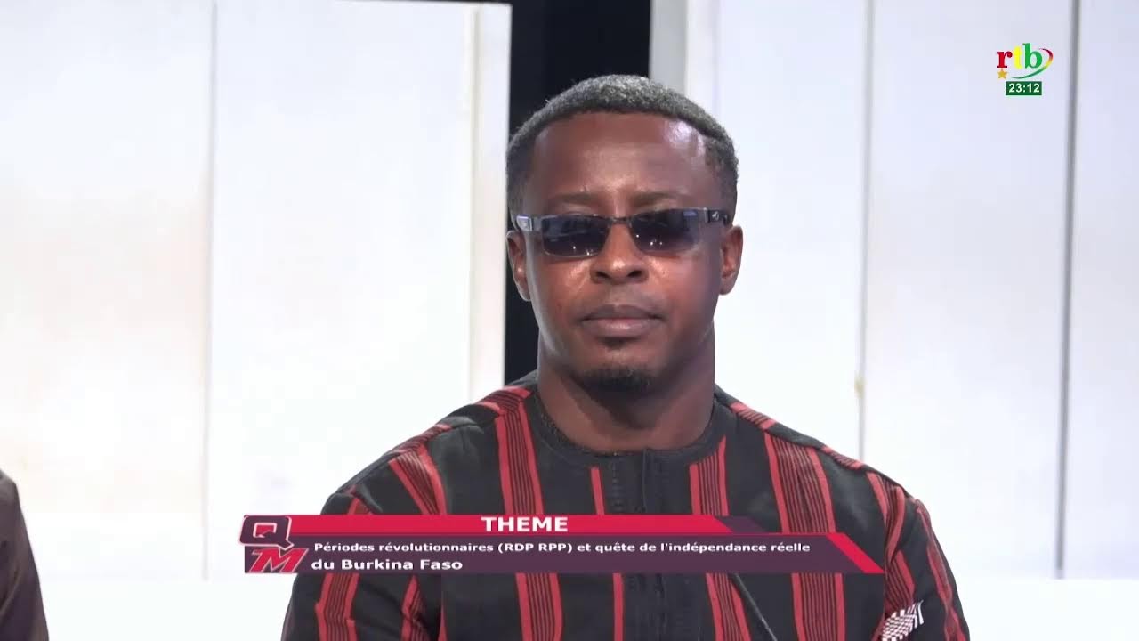 RTB - Questions Majeures : Périodes révolutionnaires et quête de l’indépendance réelle du Burkina