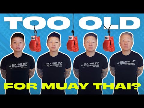 So...are you too old for Muay Thai?