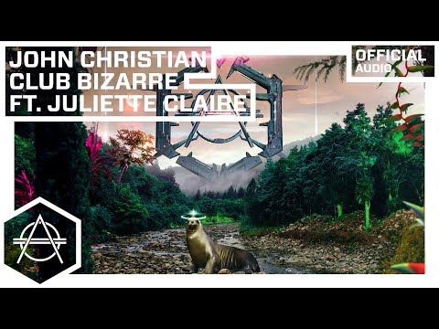 John Christian -  Club Bizarre ft. Juliette Claire (Official Audio)