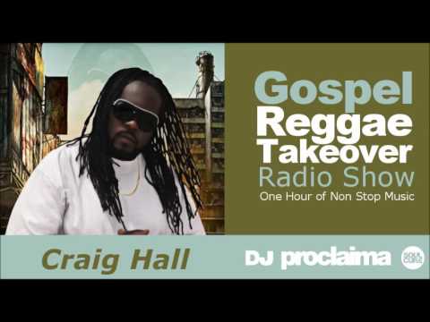 ONE HOUR Gospel Reggae 2017 DJ Proclaima Reggae Takeover Radio Show 9th June 2017